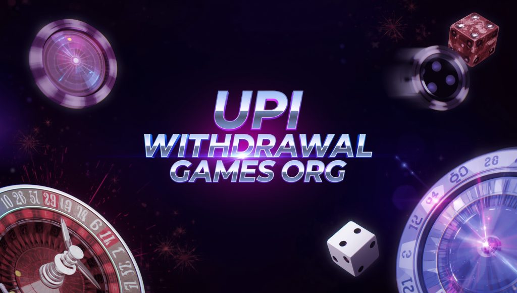 UPI withdrawal games org